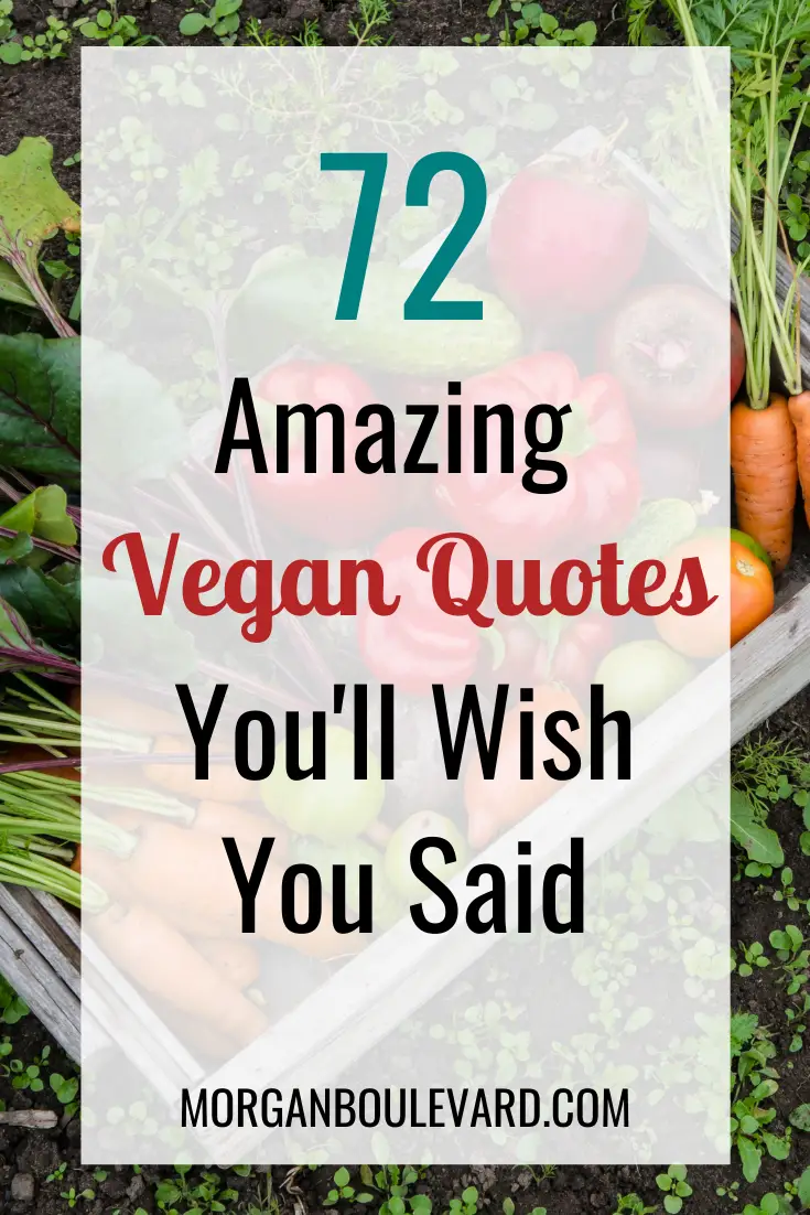 72 Amazing Vegan Quotes You’ll Wish You Said