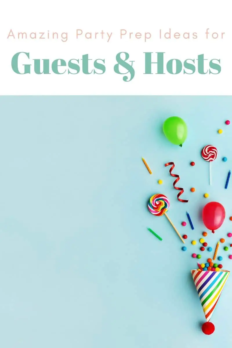 Amazing Party Prep Ideas For Guests And Hosts Alike