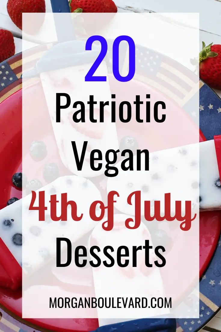 19 Patriotic Vegan 4th of July Desserts