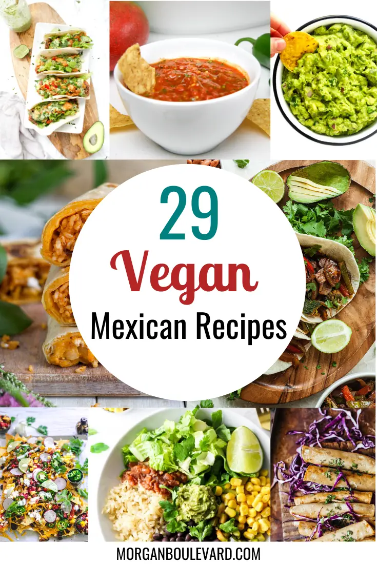 29 Vegan Mexican Recipes You’ll Love Making