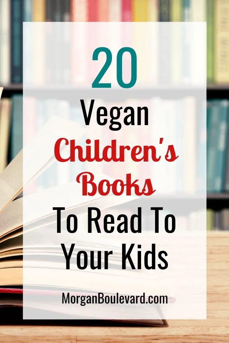 21 Vegan Children’s Books You Must Read To Your Kids