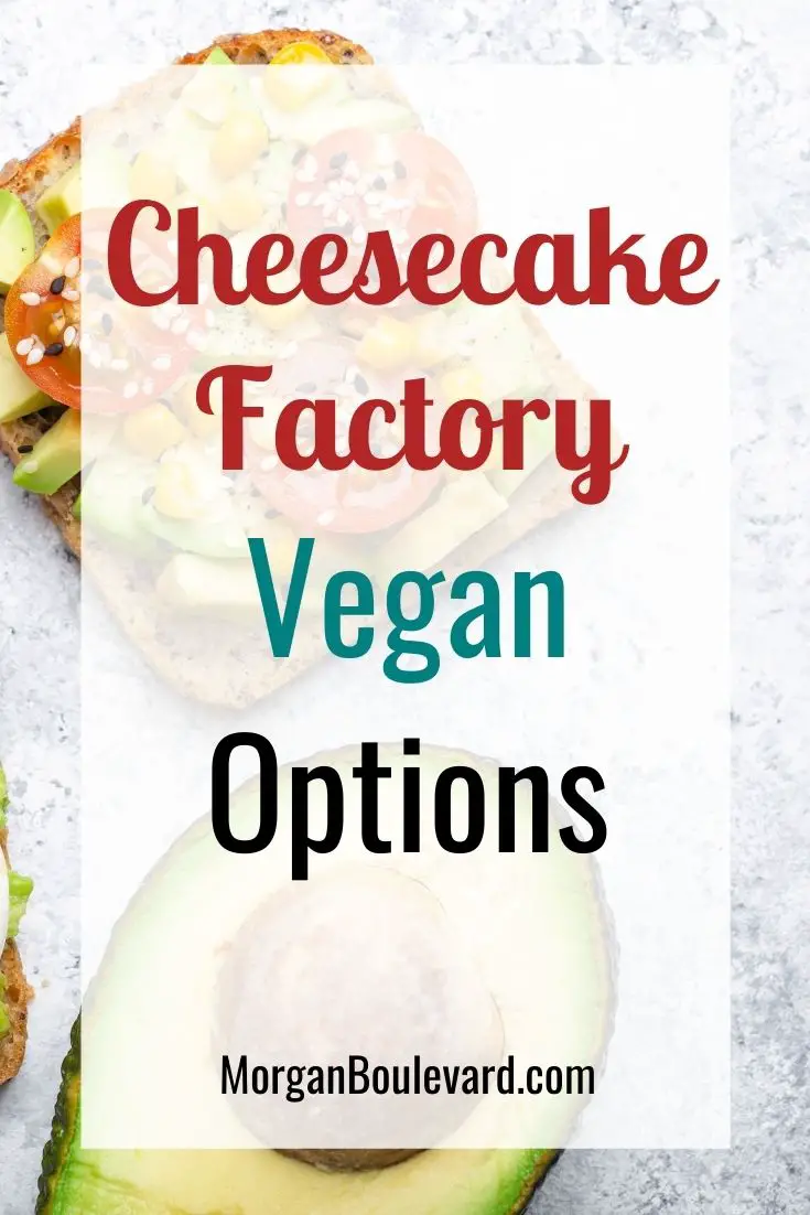 Cheesecake Factory Vegan Options