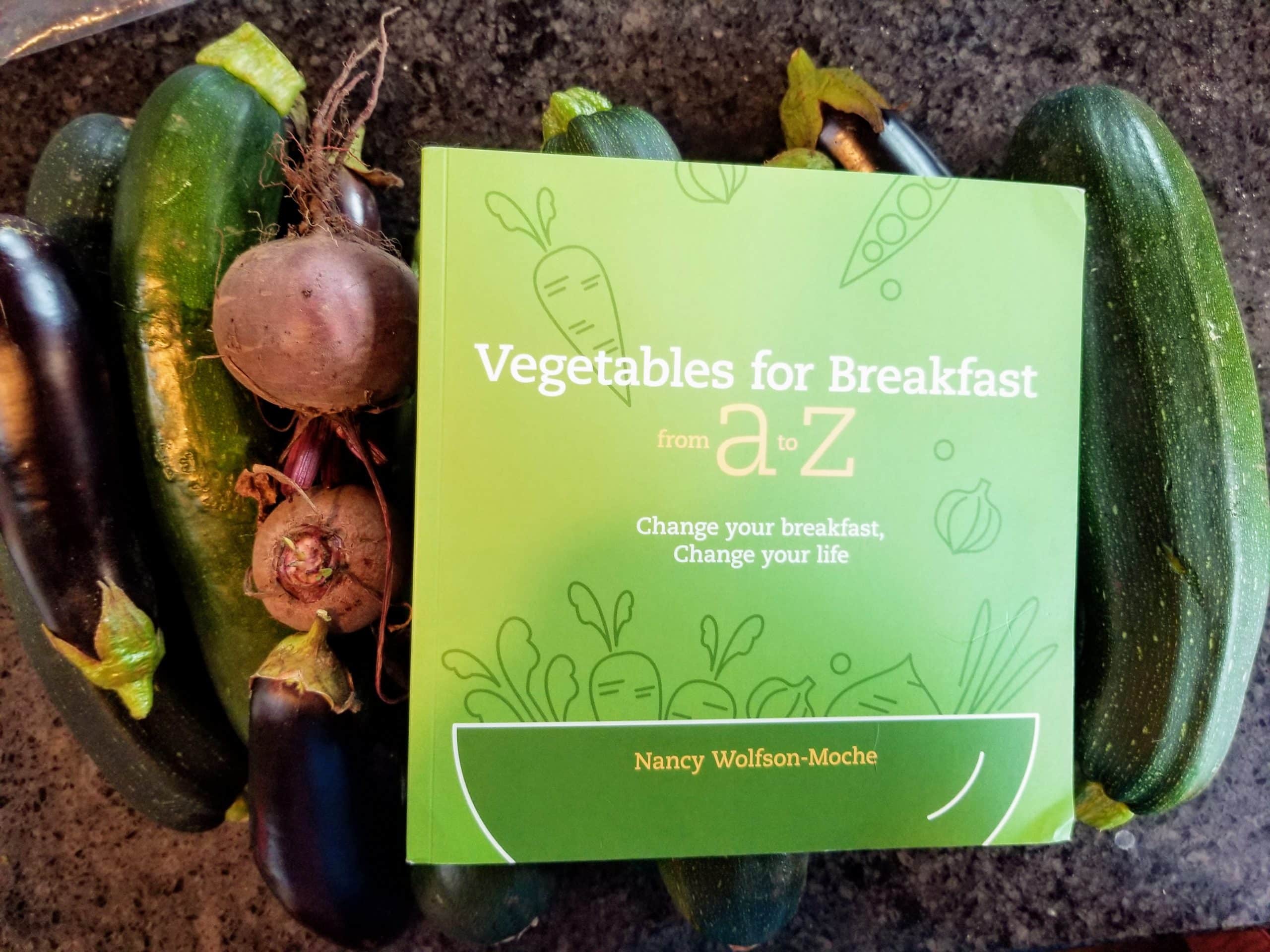 Vegetables for Breakfast by Nancy Wolfson-Moche – Cookbook Review with Carrot Recipe