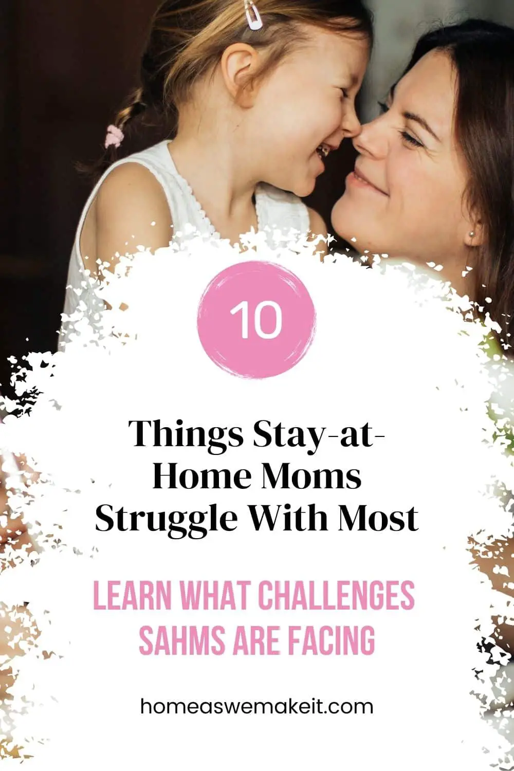 10 Things Stay-At-Home Moms Struggle With Most