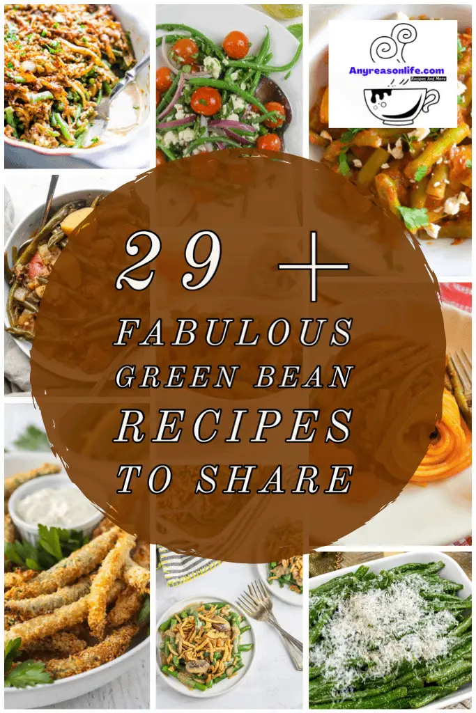 29 + Fabulous Green Bean Recipes To Share