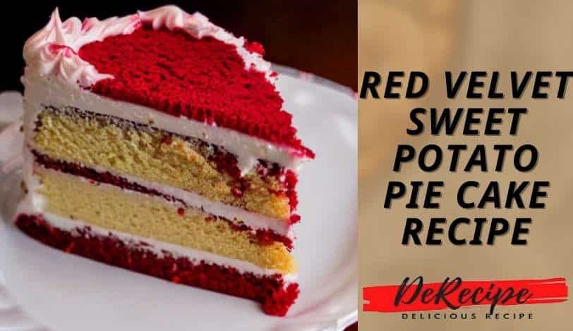 Red Velvet Sweet Potato Pie Cake Recipe