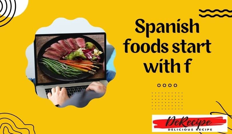 Spanish foods start with f