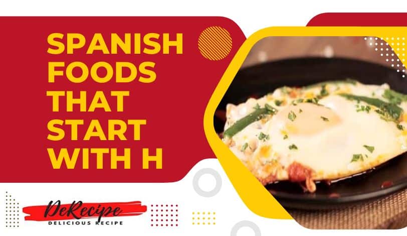 Spanish Foods That Start With H