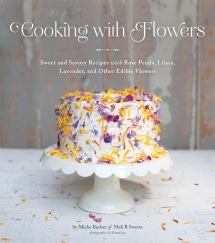 Cooking with Flowers by Miche Bacher – Cookbook Review