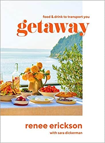 Getaway by Renee Erickson – Cookbook Spotlight and Enter to Win in the Life’s a Beach Giveaway Hop